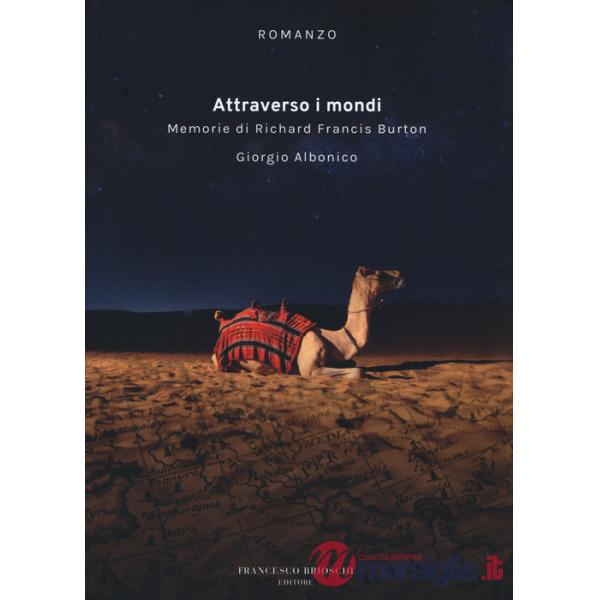 Attraverso i mondi. Memorie di Richard Francis Burton