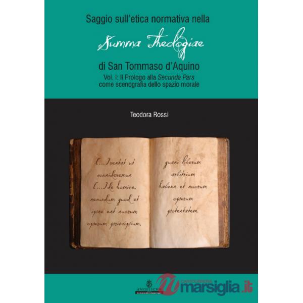 Saggio sull'etica normativa nella «Summa Theologiae» di San Tommaso d'Aquino. Ediz. integrale. Vol. 1: Prologo alla «Secunda Par