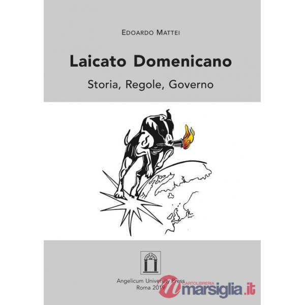 Laicato domenicano. Storia, regole, governo. Ediz. integrale