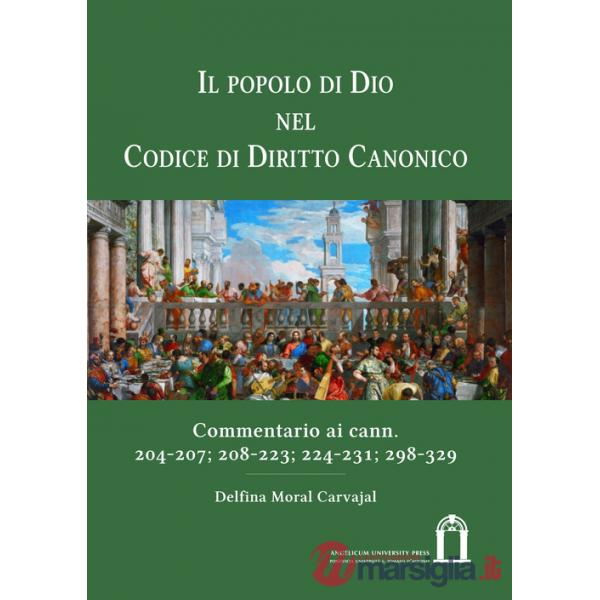 Popolo di Dio nel codice di diritto canonico. Commentario ai cann. 204-207 208-223 224-231 298-329. Ediz. integrale (Il)