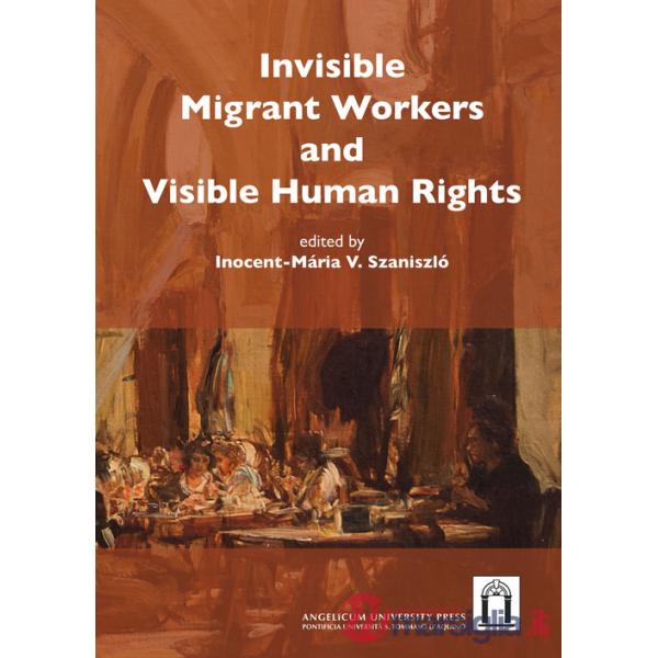 Invisible migrant workers and visible human rights