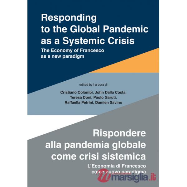 Responding to the global pandemic as a systemic crisis-Rispondere alla pandemia globale come crisi sistemica. The economy of Fra