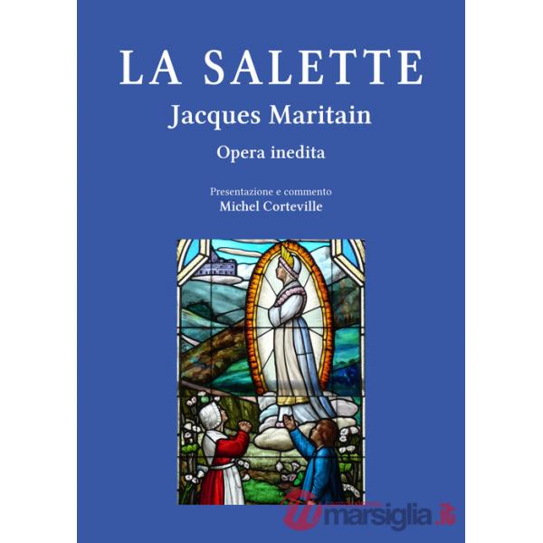 Salette. Il Mémoire e l'impegno sulla parola di Maria, luce e sale per l'attualità (La)