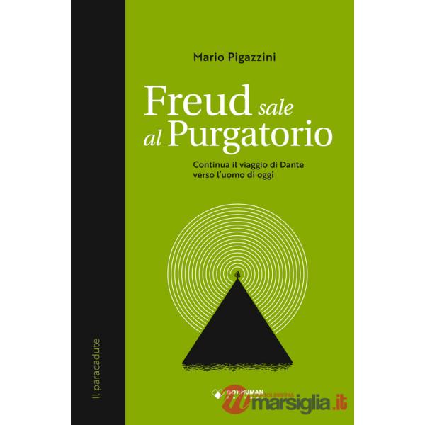 Freud sale al Purgatorio. Continua il viaggio di Dante verso l'uomo di oggi