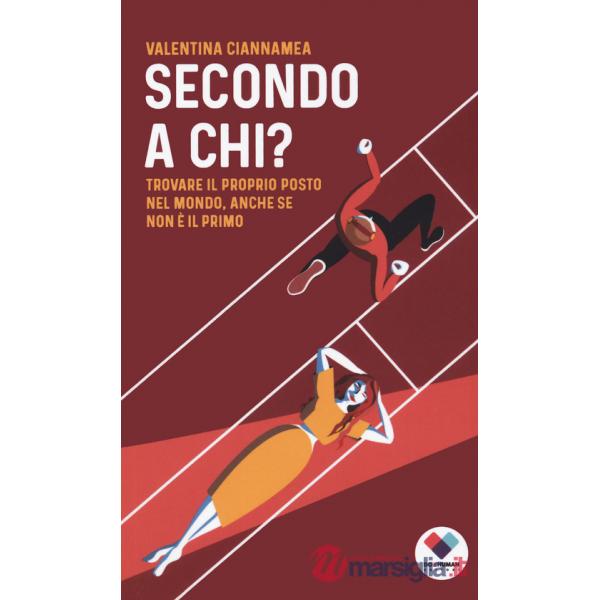 Secondo a chi? Trovare il proprio posto nel mondo, anche se non è il primo
