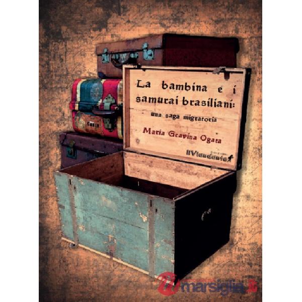 Bambina e i samurai brasiliani. Una saga migratoria (La)