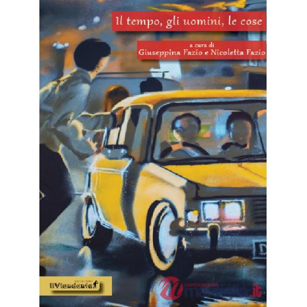 Tempo, gli uomini, le cose (Il)