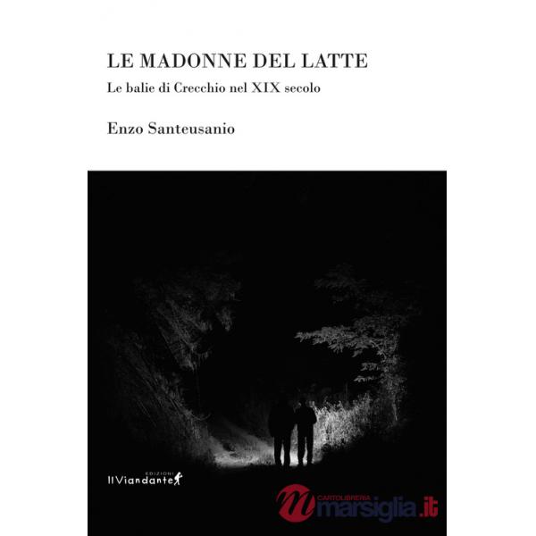 Madonne del latte. Le balie di Crecchio nel XIX secolo (Le)