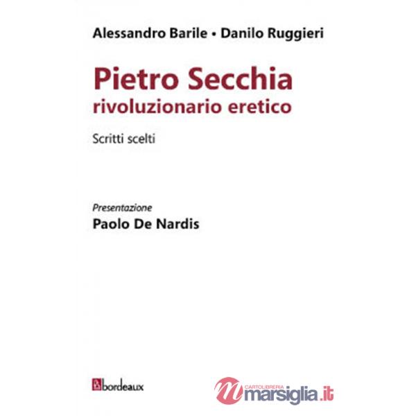 Pietro Secchia rivoluzionario eretico. Scritti scelti