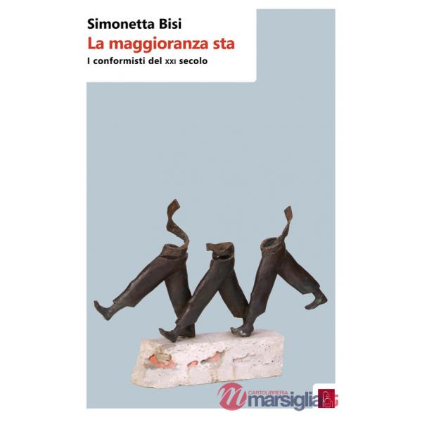 Maggioranza sta. I conformisti del XXI secolo (La)