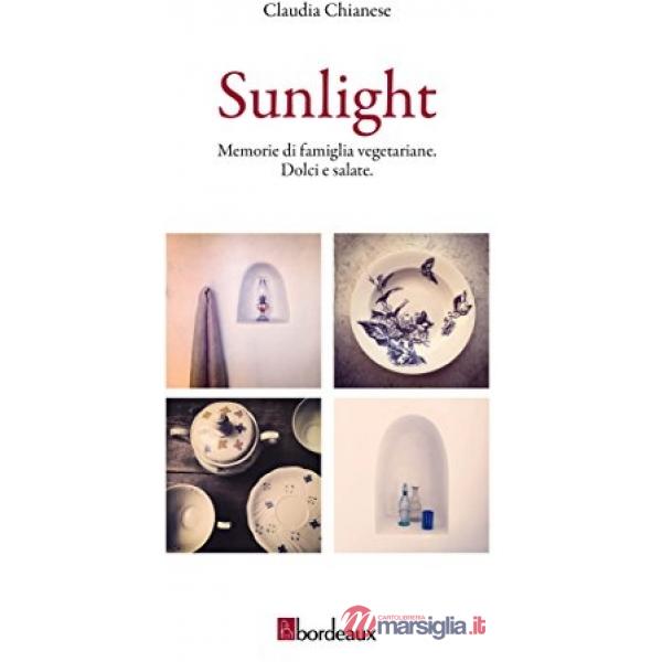 Sunlight. Memorie di famiglia vegeteriane. Dolci e salate