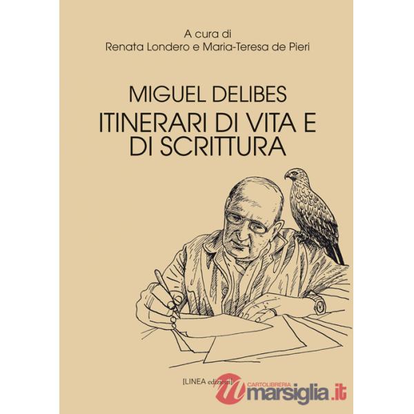 Miguel Delibes. Itinerari di vita e di scrittura
