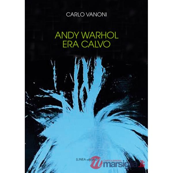 Andy Warhol era calvo
