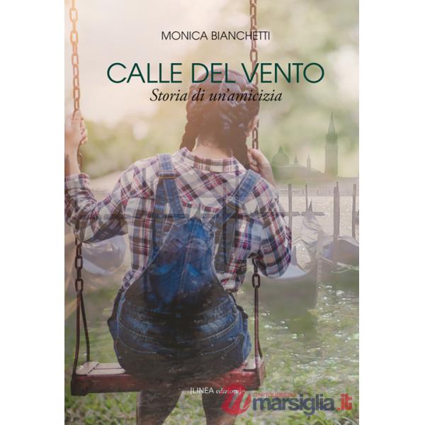 Calle del vento. Storia di un'amicizia