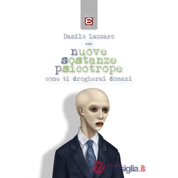 Nuove sostanze psicotrope. Come ti drogherai domani