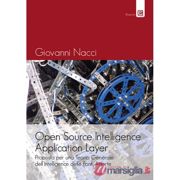 Open source intelligence application layer. Proposta per una teoria generale dell'intelligence delle fonti aperte