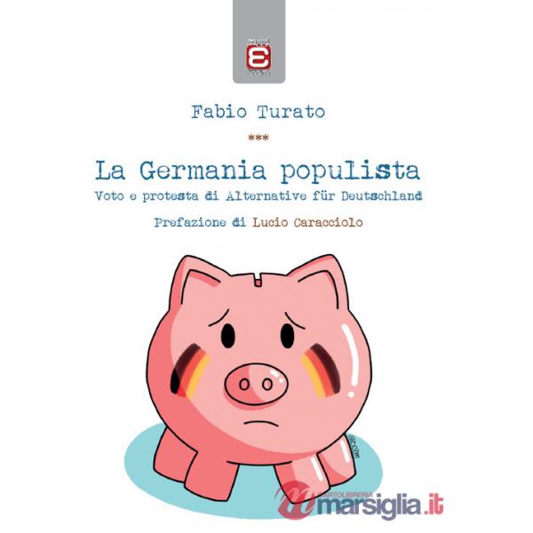 Germania populista. Voto e protesta di Alternative für Deutschland (La)