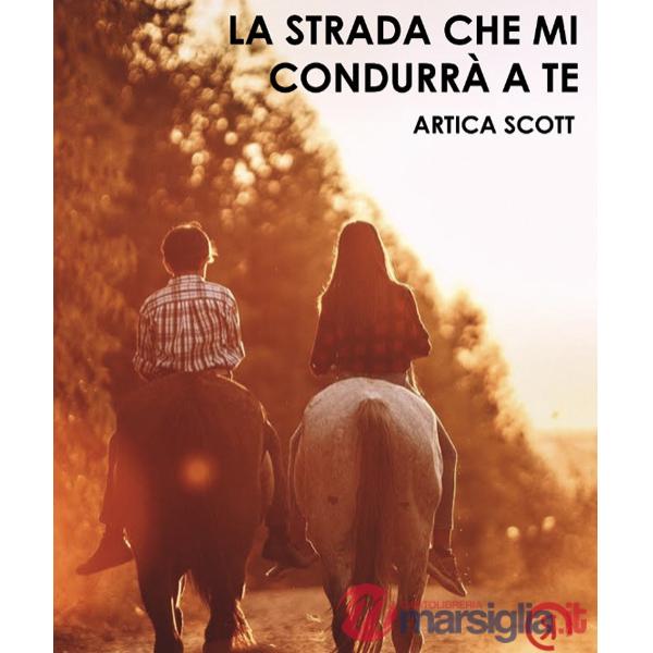 Strada che mi condurrà a te (La)