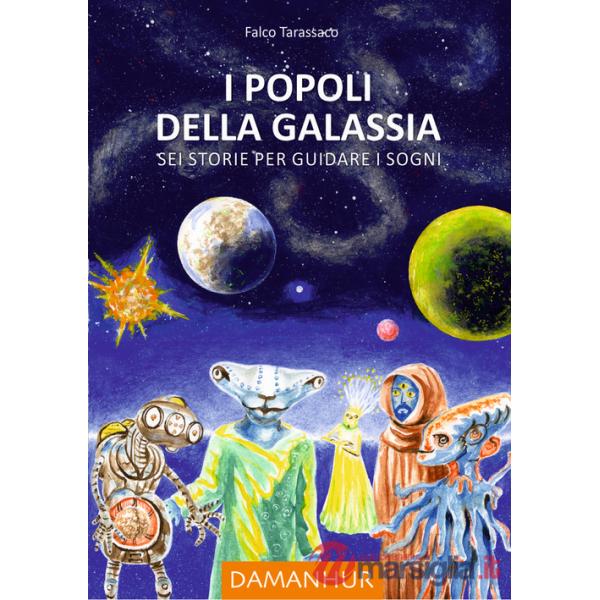 Popoli della galassia. Sei storie per guidare i sogni (I)