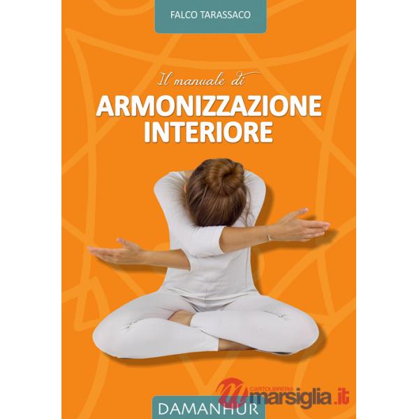 Manuale di armonizzazione interiore. Ediz. bilingue (Il)
