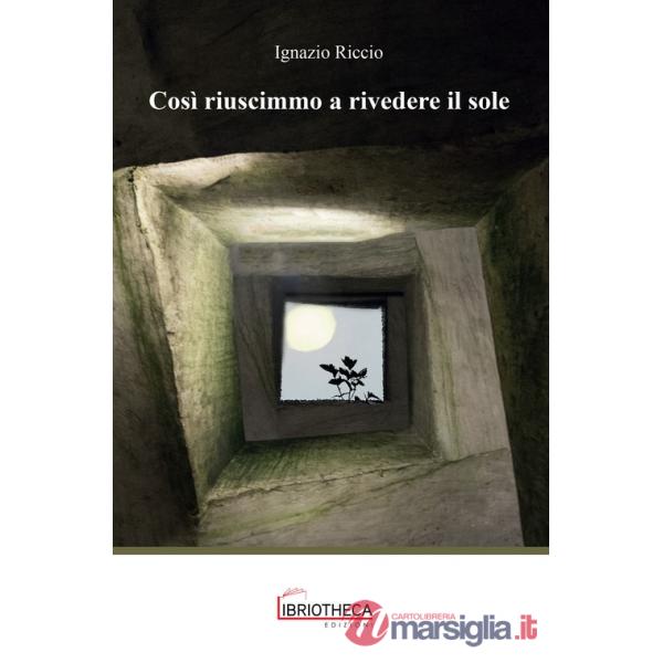 COSI RIUSCIMMO A RIVEDERE IL SOLE