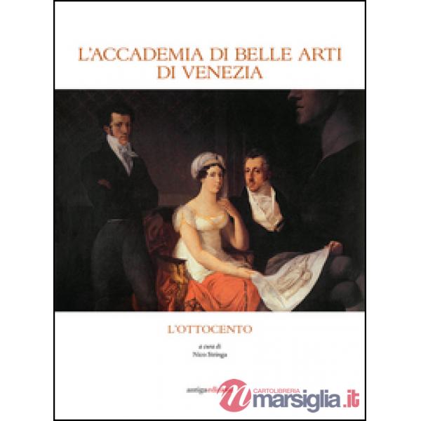 Accademia di Belle Arti di Venezia. L'Ottocento (L')