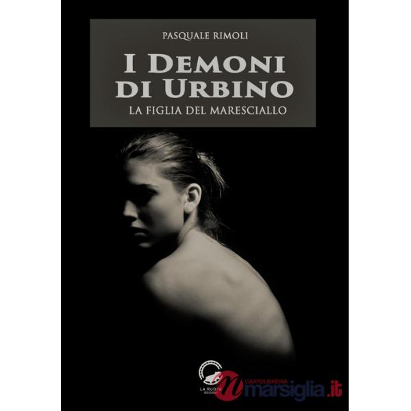 Demoni di Urbino. La figlia del maresciallo (I)