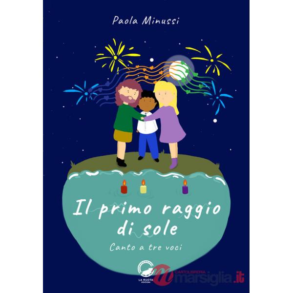Primo raggio di sole. Canto a tre voci. Ediz. italiana e inglese (Il)