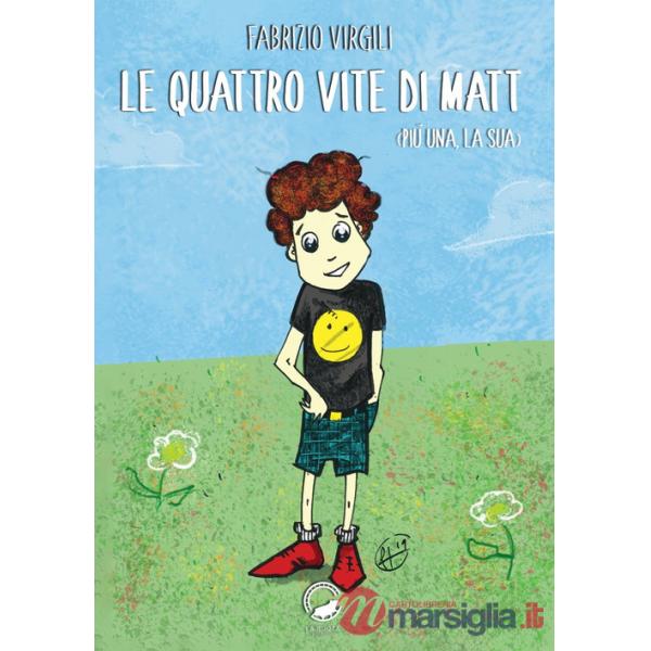 Quattro vite di Matt. (Più una, la sua) (Le)