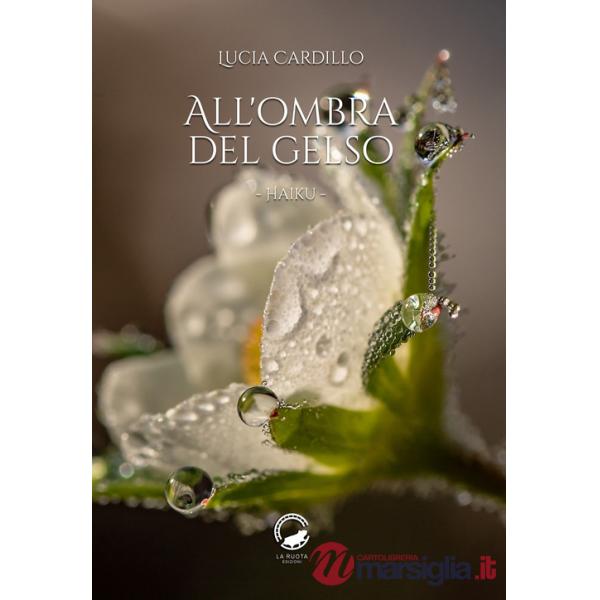 All'ombra del gelso. Haiku. Ediz. italiana e inglese