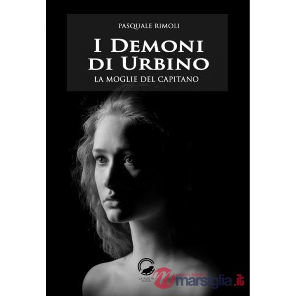 Demoni di Urbino. La moglie del capitano (I)