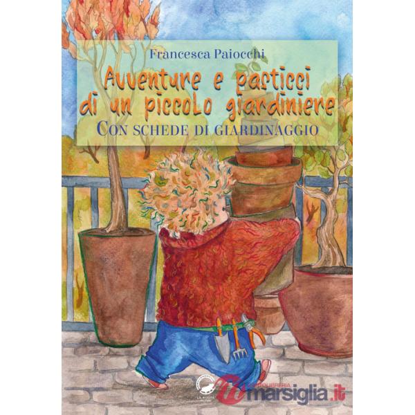 Avventure e pasticci di un piccolo giardiniere