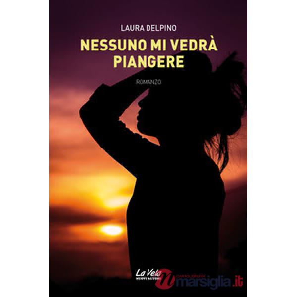 Nessuno mi vedrà piangere