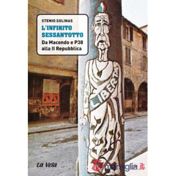 Infinito Sessantotto. Da Macondo e P38 alla II Repubblica (L')