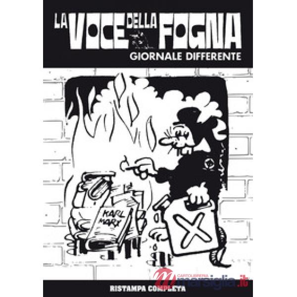 Voce della fogna. Giornale differente (1974-1983) (La)