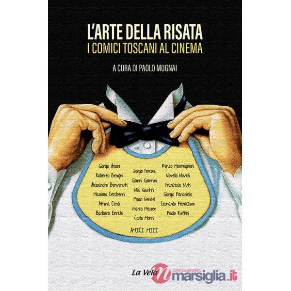 L'arte della risata. I comici toscani al cinema
