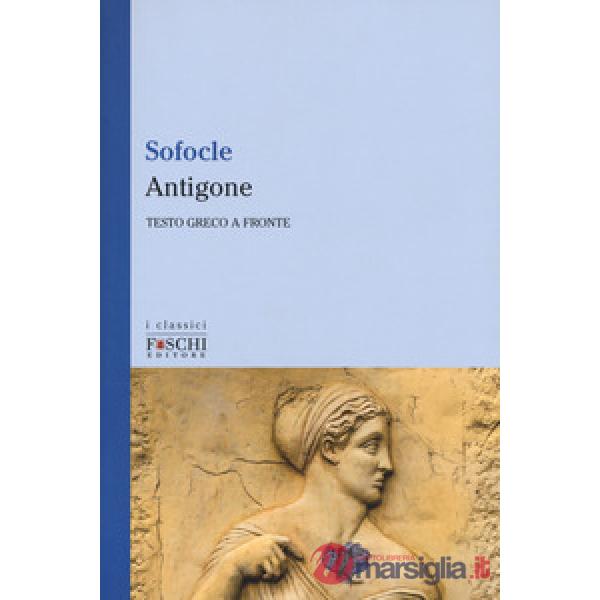 Antigone. Testo greco a fronte