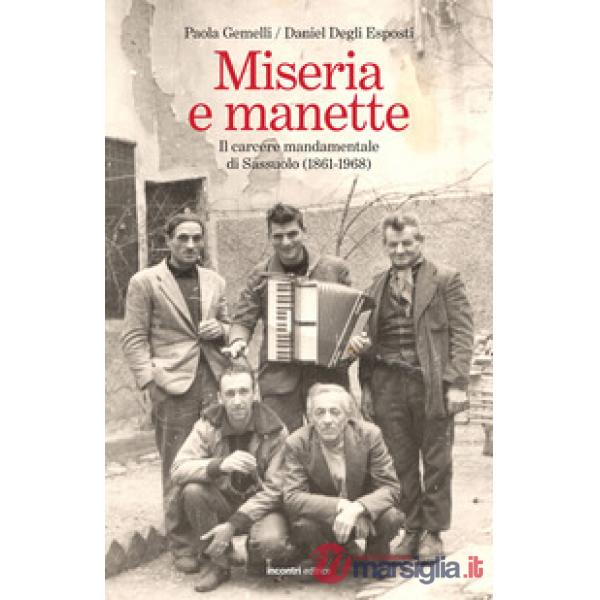 Miseria e manette. Il carcere mandamentale di Sassuolo (1861-1968)