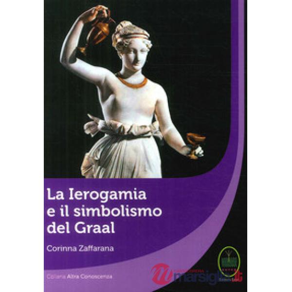 Ierogamia e il simbolismo del Graal (La)