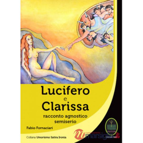 Lucifero e Clarissa. Racconto agnostico semiserio