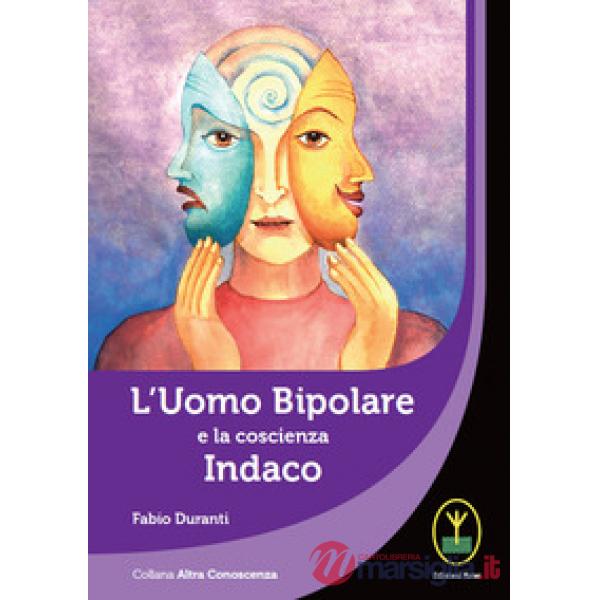Uomo bipolare e la coscienza indaco (L')