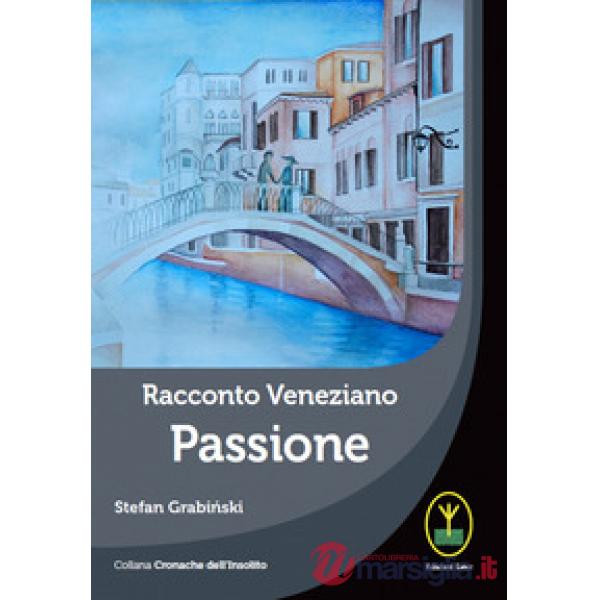 Racconto veneziano, Passione