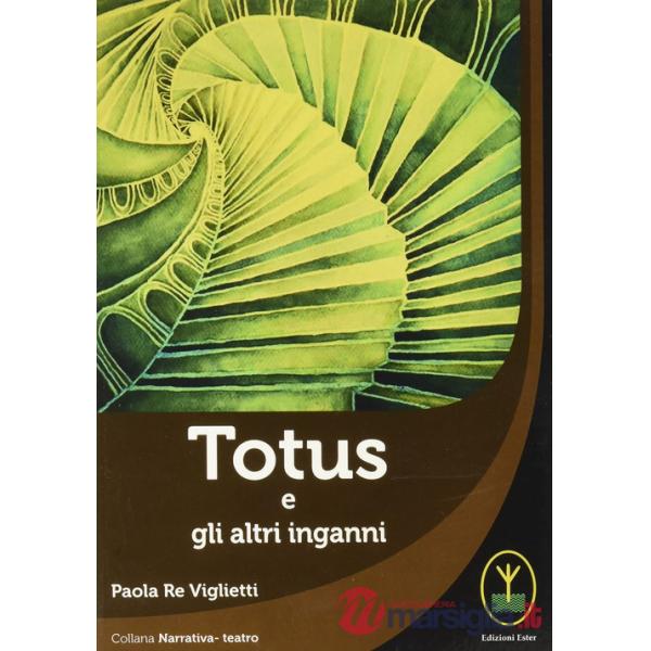 Totus e gli altri inganni