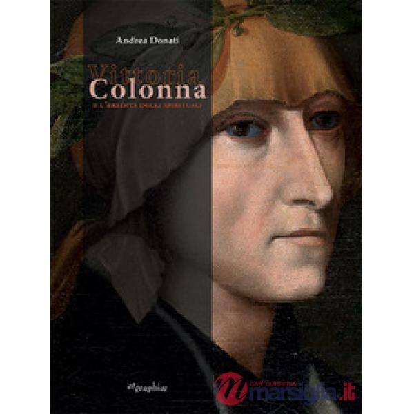 Vittoria Colonna e l'eredità degli spirituali