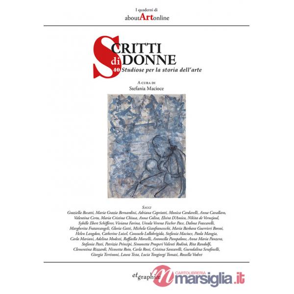 Scritti di donne. 40 studiose per la storia dell'arte