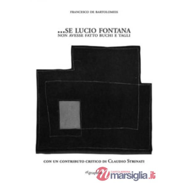 ...Se Lucio Fontana non avesse fatto buchi e tagli