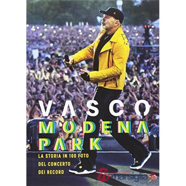 Vasco. Modena Park, la storia in 100 foto del concerto dei record