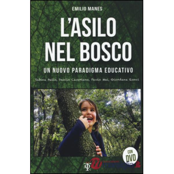 Asilo nel bosco. Un nuovo paradigma educativo. Con DVD (L')