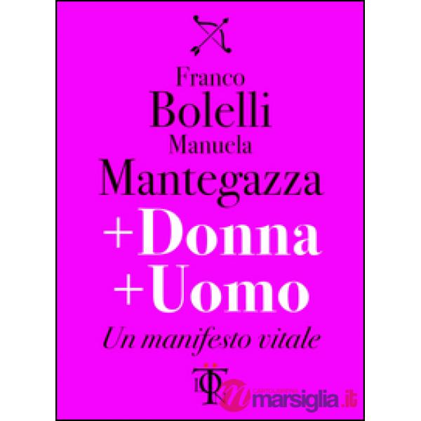 + donna + uomo. Un manifesto vitale