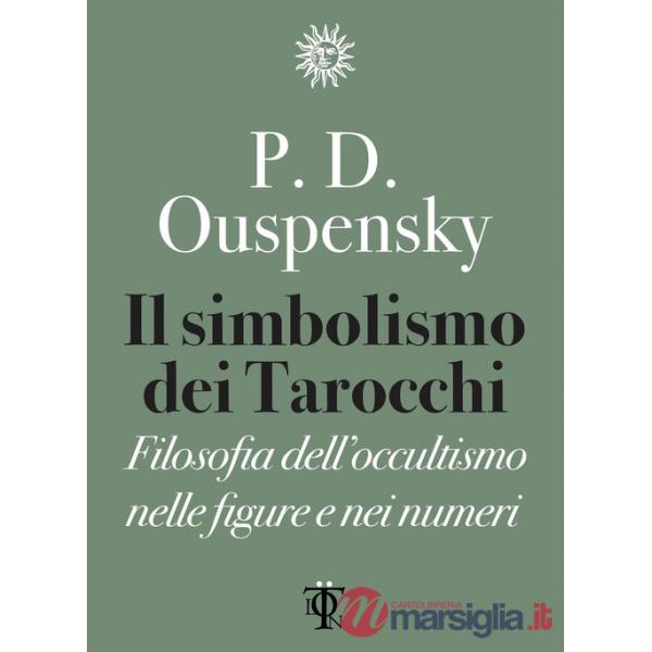 Simbolismo dei tarocchi. Filosofia dell'occultismo nelle figure e nei numeri (Il)